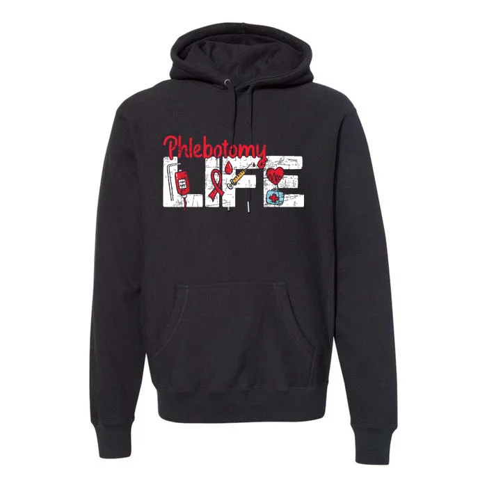 Phlebotomy Life Phlebotomist Medical Healthcare Worker Premium Hoodie