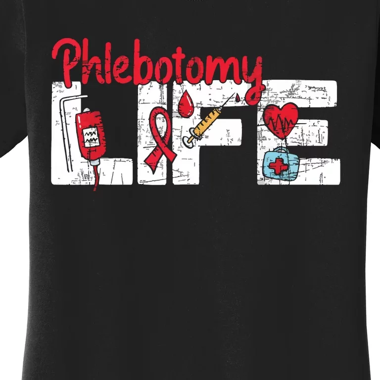 Phlebotomy Life Phlebotomist Medical Healthcare Worker Women's T-Shirt