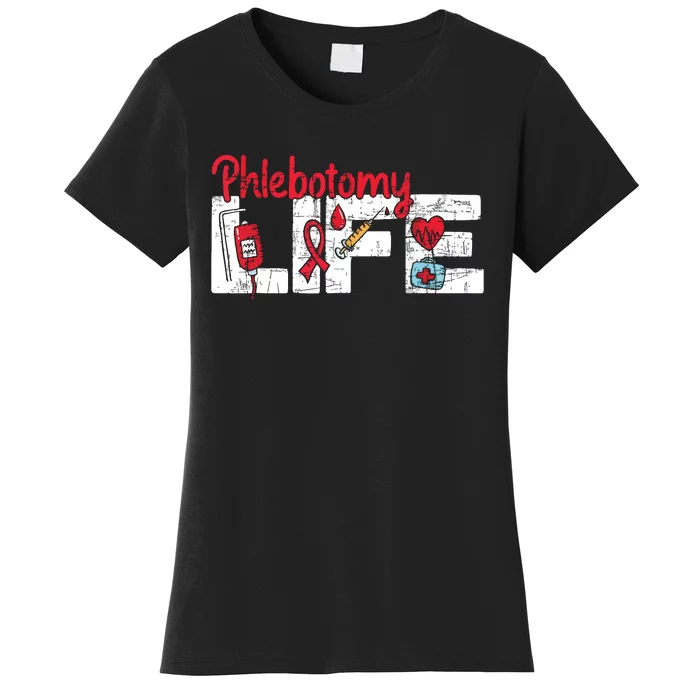 Phlebotomy Life Phlebotomist Medical Healthcare Worker Women's T-Shirt