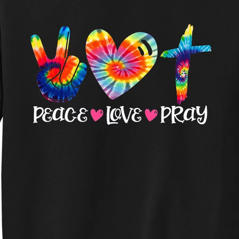 Peace Love Pray Tie Dye Heart Christian Cross Jesus Faith Tall Sweatshirt