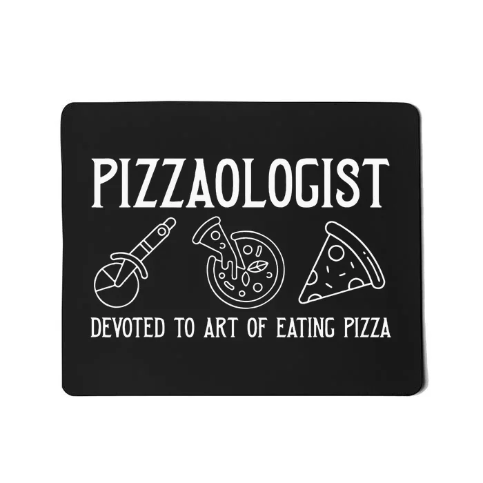 Pizza Lover Pizzaologist Tee Funny Pizza Mousepad