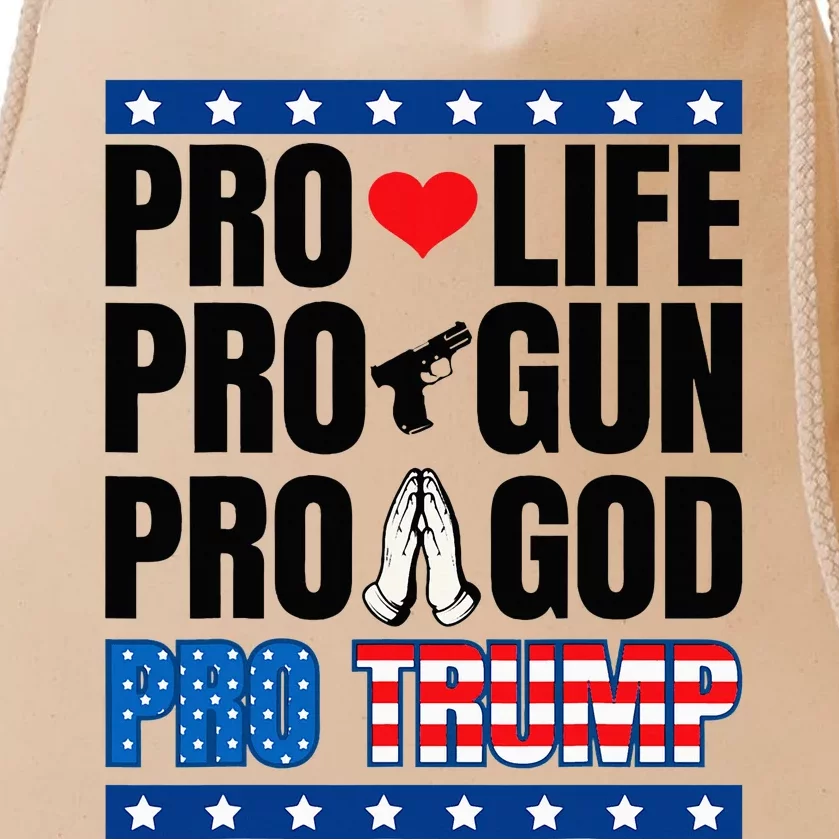 Pro Life Pro Gun Pro God Pro Trump Drawstring Bag