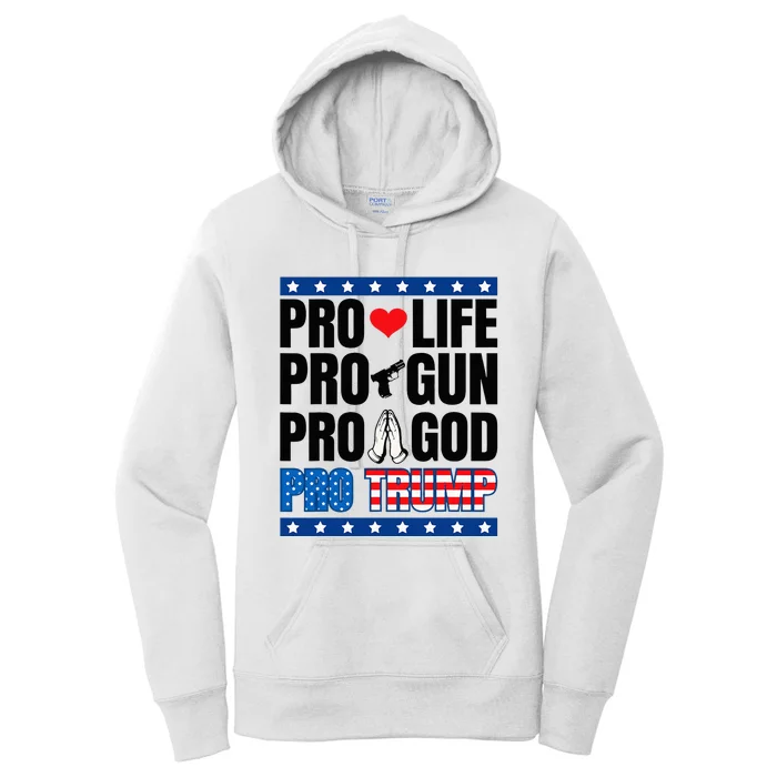 Pro Life Pro Gun Pro God Pro Trump Women's Pullover Hoodie