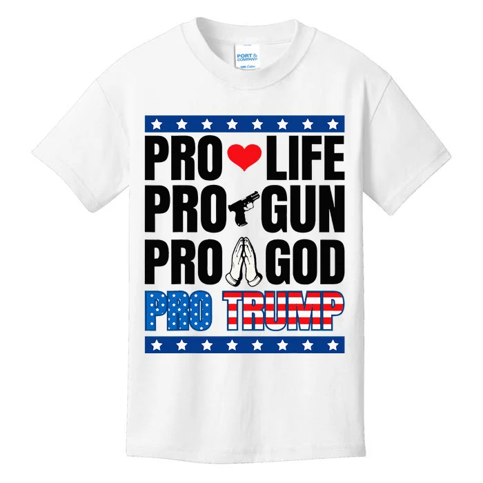 Pro Life Pro Gun Pro God Pro Trump Kids T-Shirt