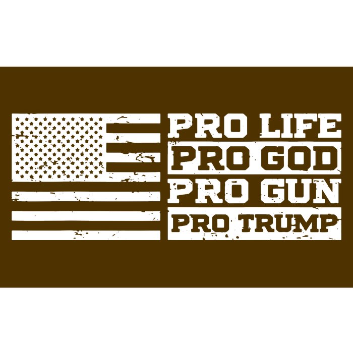 Pro Life Pro God Pro Gun Pro Trump Bumper Sticker