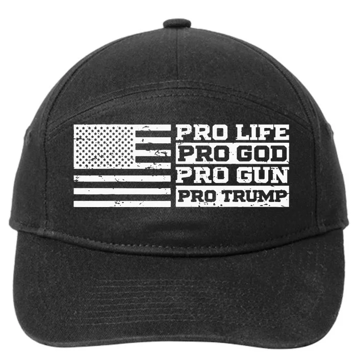 Pro Life Pro God Pro Gun Pro Trump 7-Panel Snapback Hat