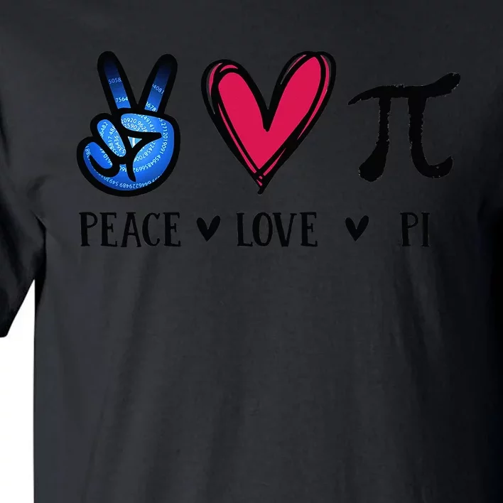 Peace Love Pi Math Love Pi Day Mathematics Math Teachers Tall T-Shirt