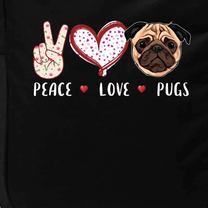 Peace Love Pugs Gift Pugs Dog Gift Impact Tech Backpack