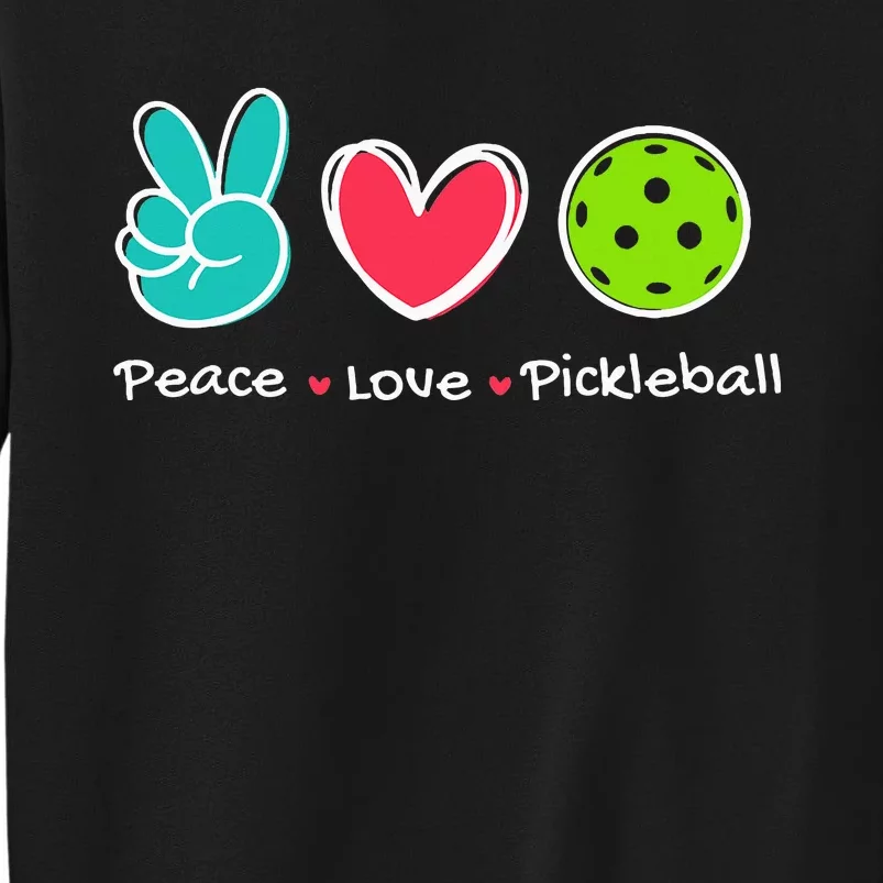 Peace Love Pickleball Court Play Loves Pickleball Tall Sweatshirt