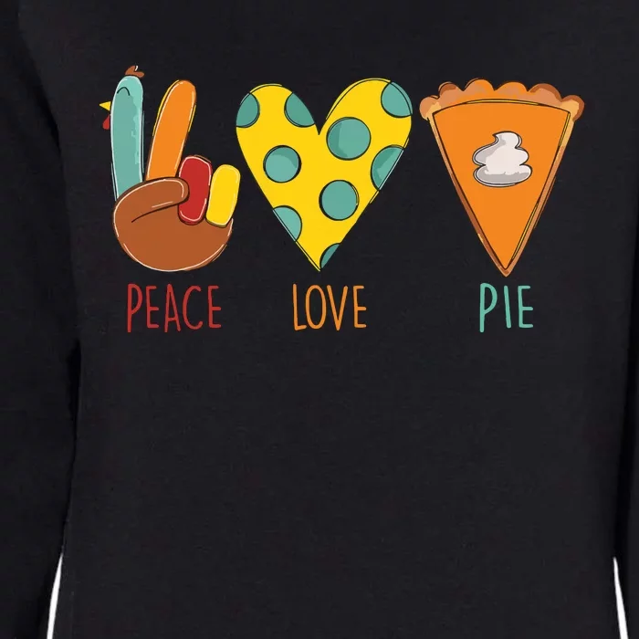 Peace Love Pumpkin Pie Turkey Thanksgiving Day Fall Autumn Womens California Wash Sweatshirt