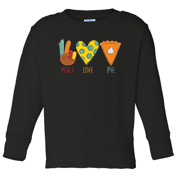 Peace Love Pumpkin Pie Turkey Thanksgiving Day Fall Autumn Toddler Long Sleeve Shirt