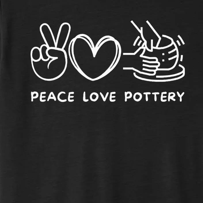 Peace Love Pottery Pottery Lover Ceramics Artist ChromaSoft Performance T-Shirt