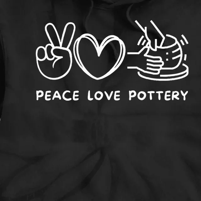 Peace Love Pottery Pottery Lover Ceramics Artist Tie Dye Hoodie