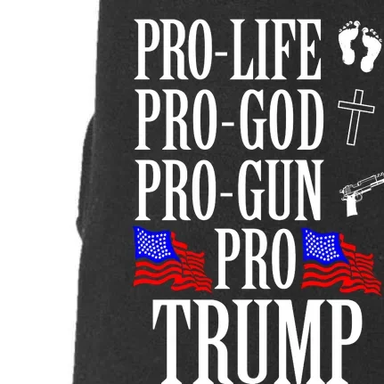 Pro Life Pro God Pro Gun Pro Trump Doggie 3-End Fleece Hoodie