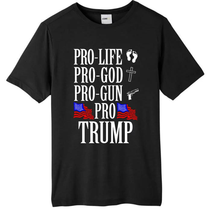 Pro Life Pro God Pro Gun Pro Trump ChromaSoft Performance T-Shirt