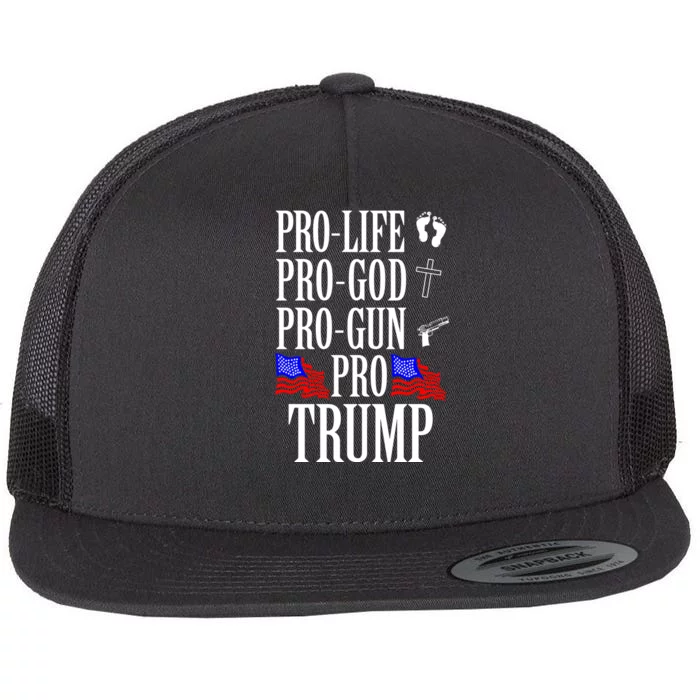 Pro Life Pro God Pro Gun Pro Trump Flat Bill Trucker Hat