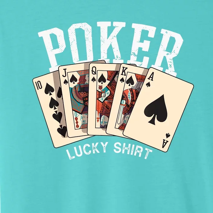 Poker Lucky Poker Player Gambling Funny Poker ChromaSoft Performance T-Shirt