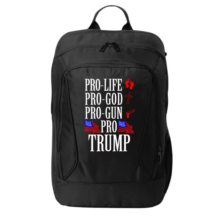 Pro Life Pro God Pro Gun Pro Trump 2024 City Backpack