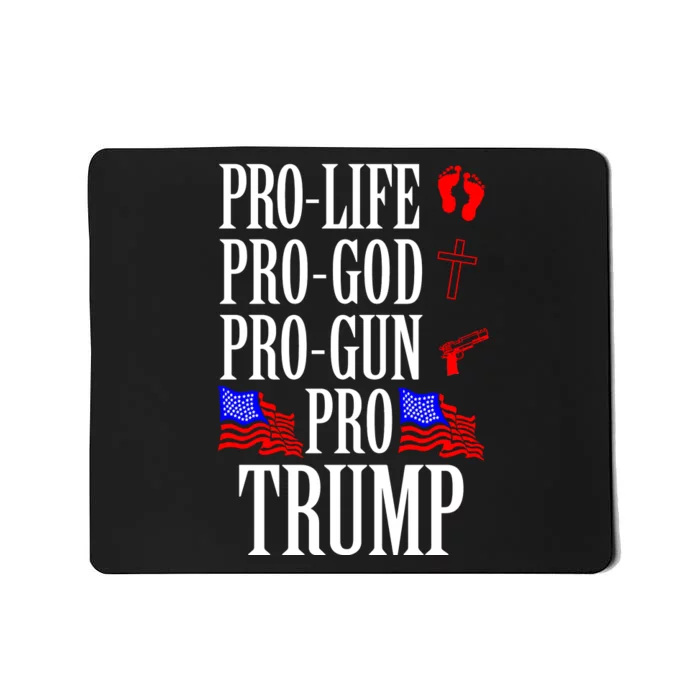 Pro Life Pro God Pro Gun Pro Trump 2024 Mousepad