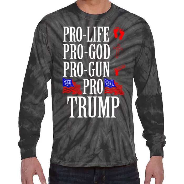 Pro Life Pro God Pro Gun Pro Trump 2024 Tie-Dye Long Sleeve Shirt