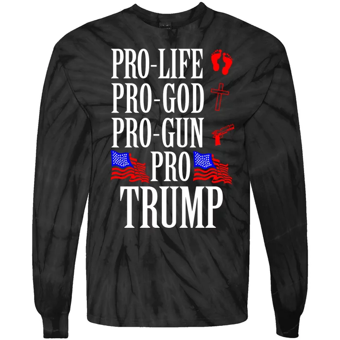 Pro Life Pro God Pro Gun Pro Trump 2024 Tie-Dye Long Sleeve Shirt