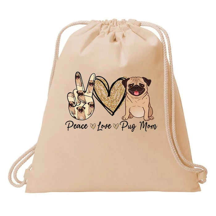 Peace Love Pug Mom Funny Dog Mom Puppy Lover Mother's Day Drawstring Bag