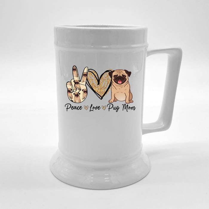 Peace Love Pug Mom Funny Dog Mom Puppy Lover Mother's Day Front & Back Beer Stein