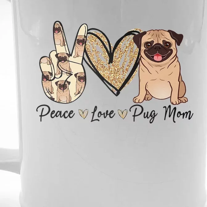 Peace Love Pug Mom Funny Dog Mom Puppy Lover Mother's Day Front & Back Beer Stein