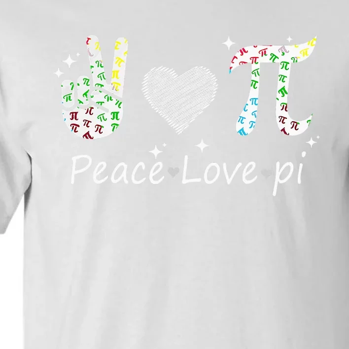 Peace Love Pi Math Love Pi Day Mathematics Math Teachers Tall T-Shirt