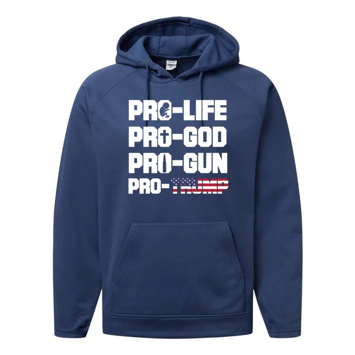 Pro Life Pro God Pro Gun Pro Trump 2020 Conservative Gift Performance Fleece Hoodie