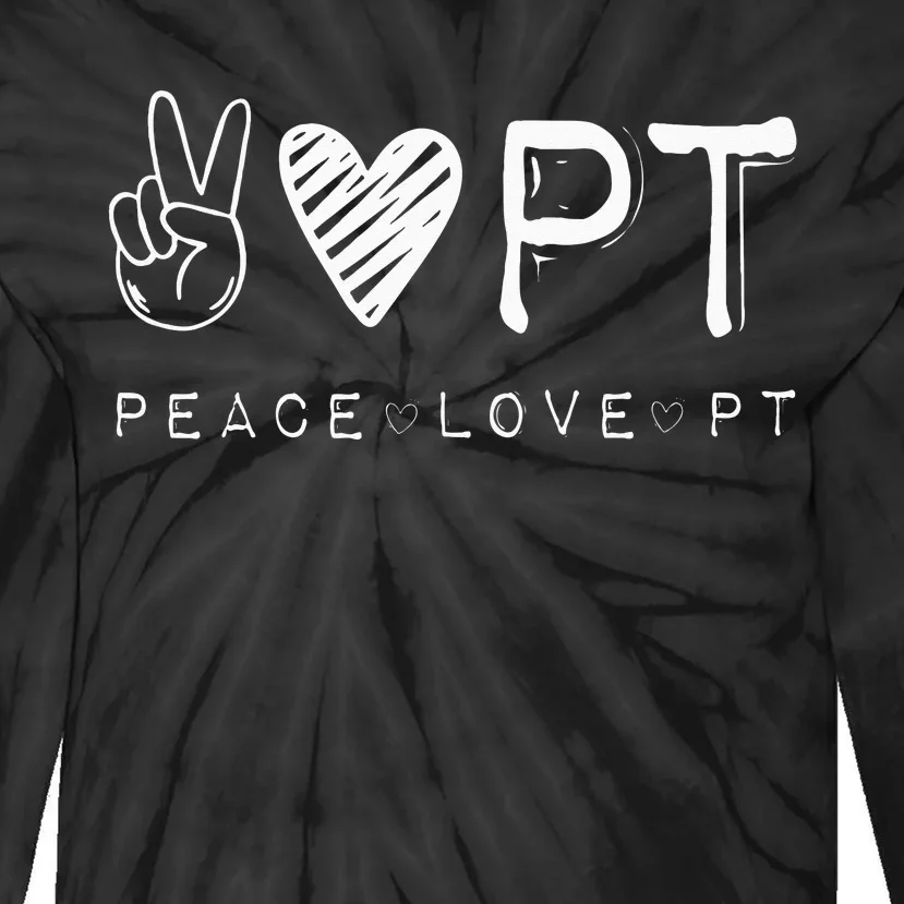 Peace Love PT Physical Therapist Therapy Gift Tie-Dye Long Sleeve Shirt