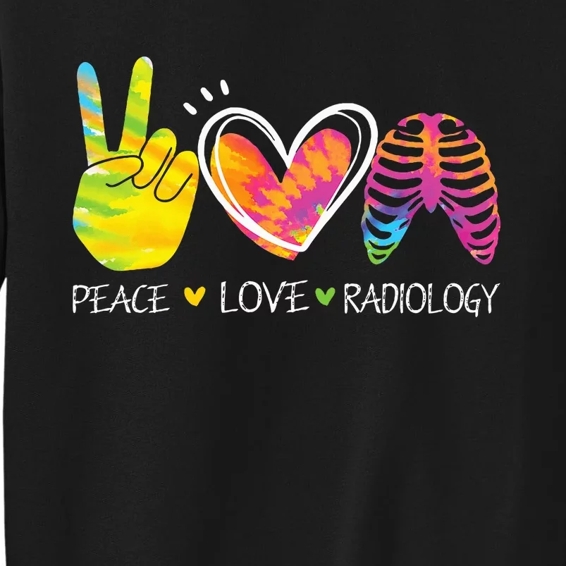 Peace Love Radiology Radiologist Gift X-ray Radiology Tech Sweatshirt