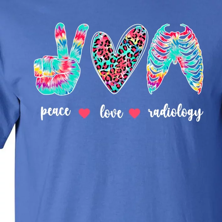 Peace Love Radiology Tech Rad Technologist Rad Tech Great Gift Tall T-Shirt