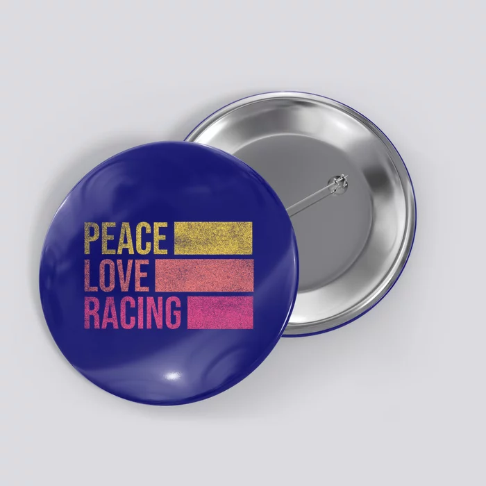 Peace Love Racing Funny Auto Racing Mechanic Ual Cute Gift Button