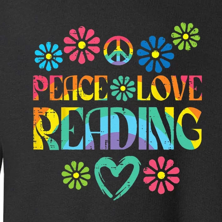 Peace Love Reading Tie Dye Book Lover Bookworm Librarian Toddler Sweatshirt