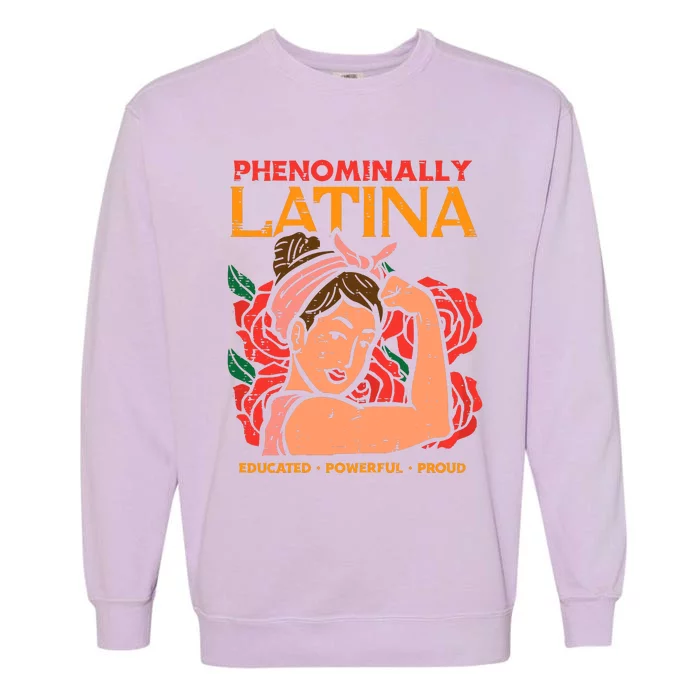 Phenominally Latina Rosie Hispanic Heritage Month Garment-Dyed Sweatshirt