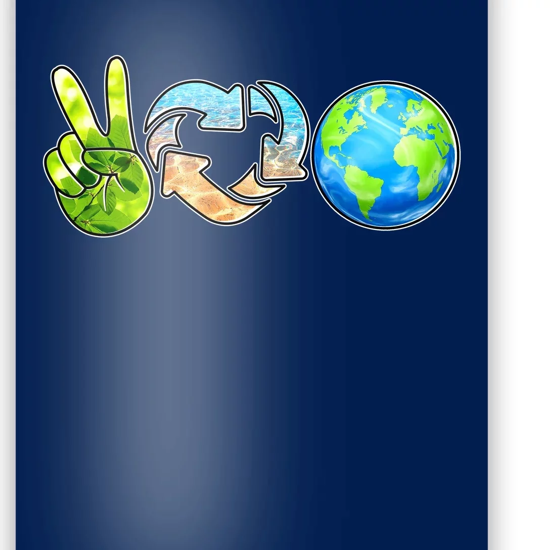 Peace Love Recycle Earth Celebrate Earth Day Everyday Poster