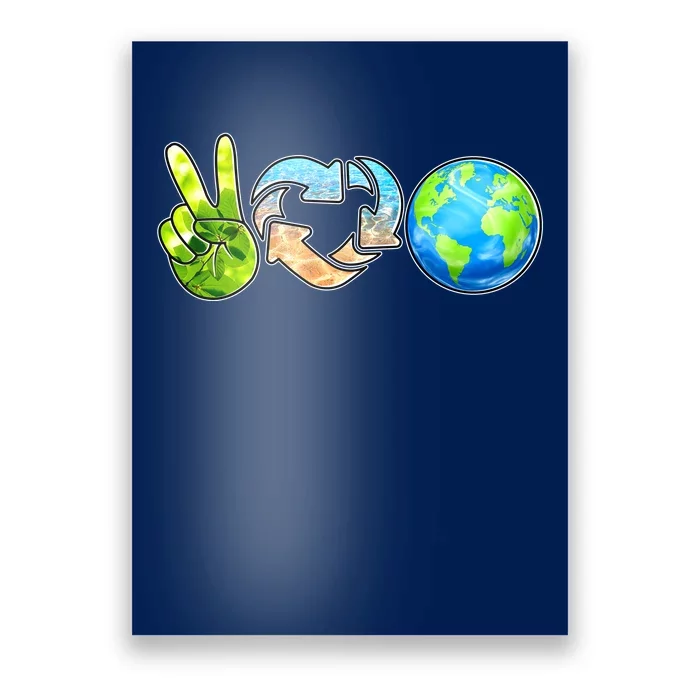 Peace Love Recycle Earth Celebrate Earth Day Everyday Poster