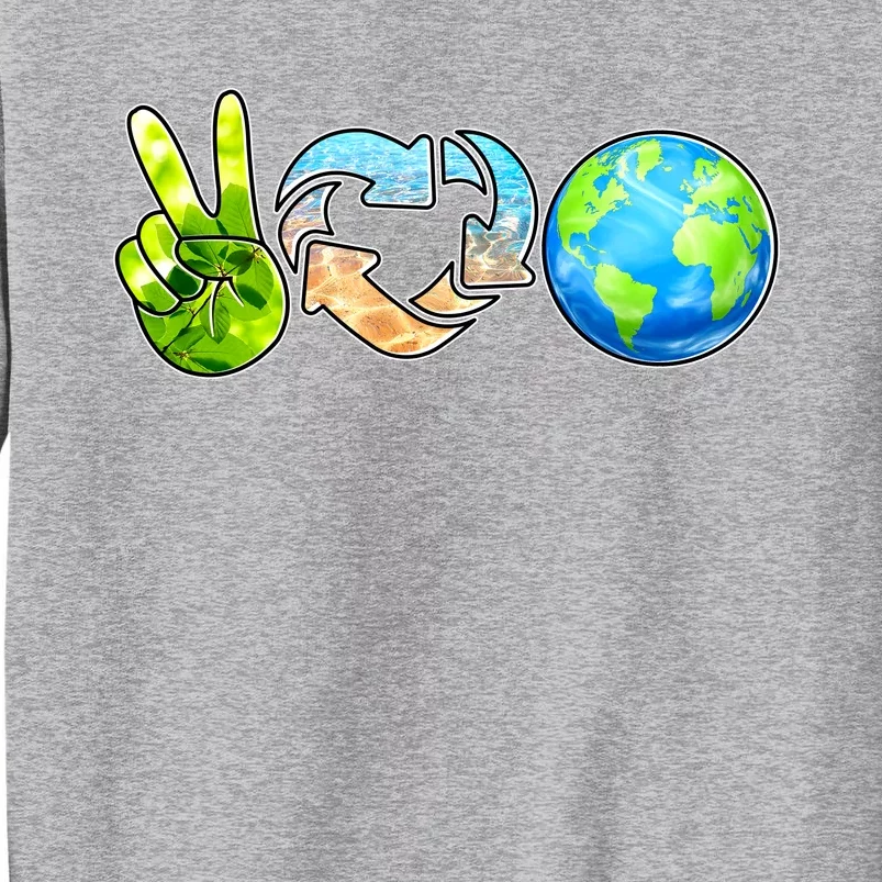 Peace Love Recycle Earth Celebrate Earth Day Everyday Tall Sweatshirt