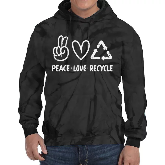 Peace Love Recycle Earth Day Recycling Hippie Tie Dye Hoodie