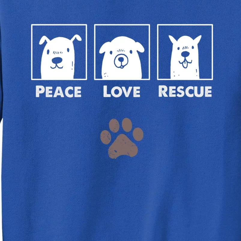 Peace Love Rescue Dogs Dog Day Dog Lover Gift Tall Sweatshirt