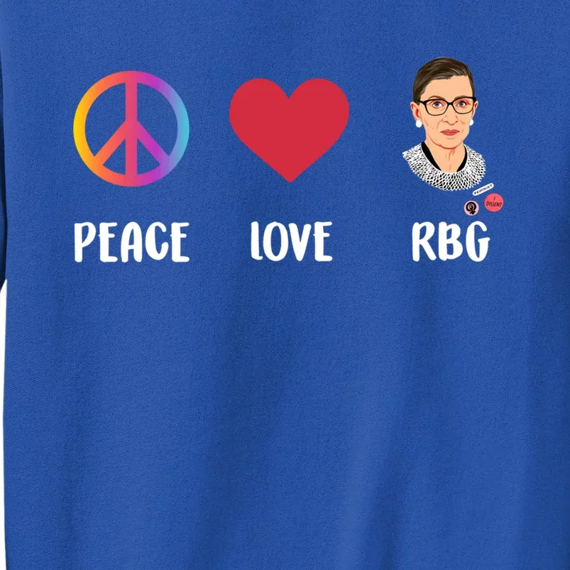 Peace Love Rbg Ruth Bader Ginsburg Feminist Gift Sweatshirt