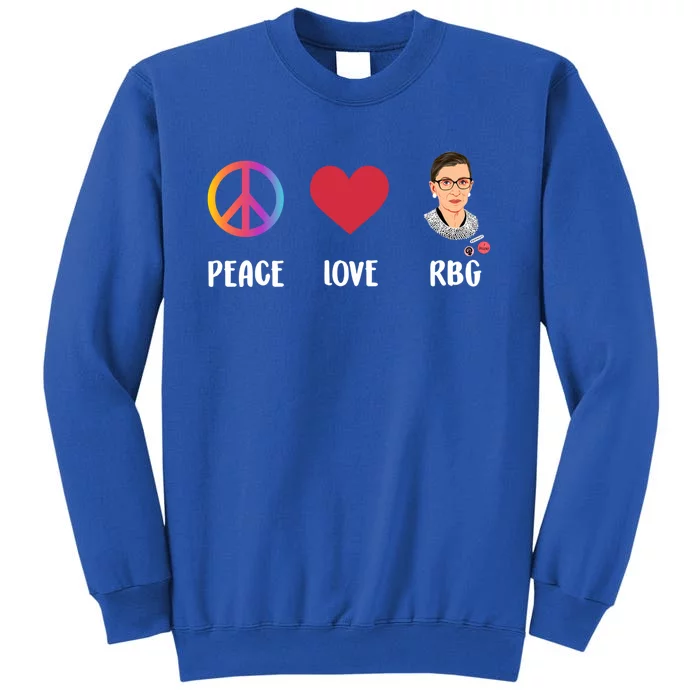 Peace Love Rbg Ruth Bader Ginsburg Feminist Gift Sweatshirt