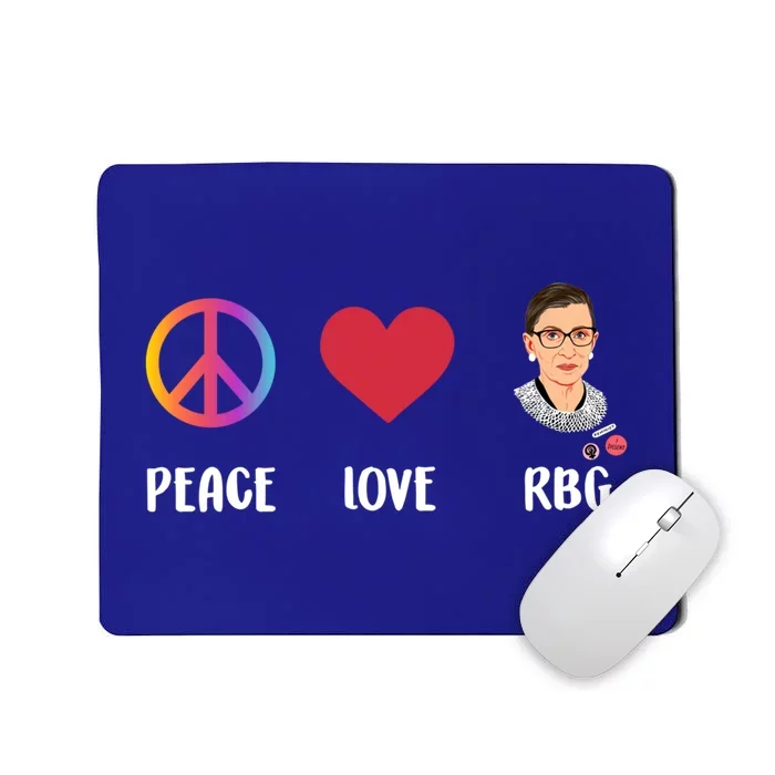 Peace Love Rbg Ruth Bader Ginsburg Feminist Gift Mousepad