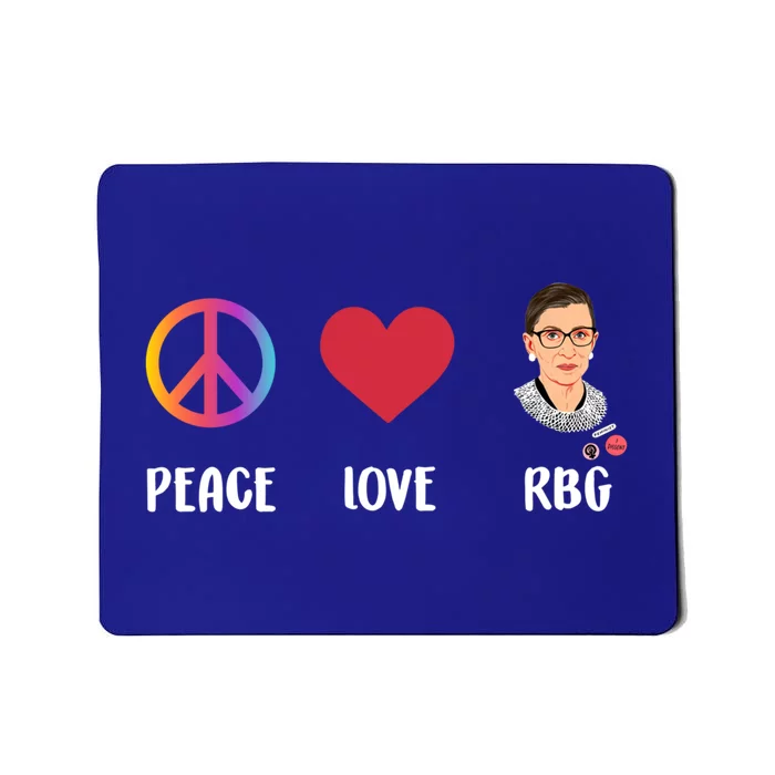 Peace Love Rbg Ruth Bader Ginsburg Feminist Gift Mousepad