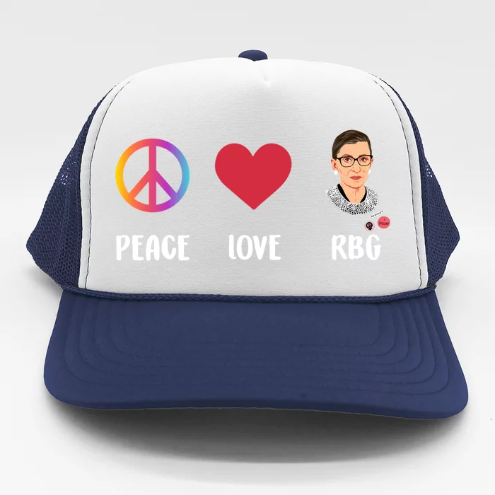 Peace Love Rbg Ruth Bader Ginsburg Feminist Gift Trucker Hat