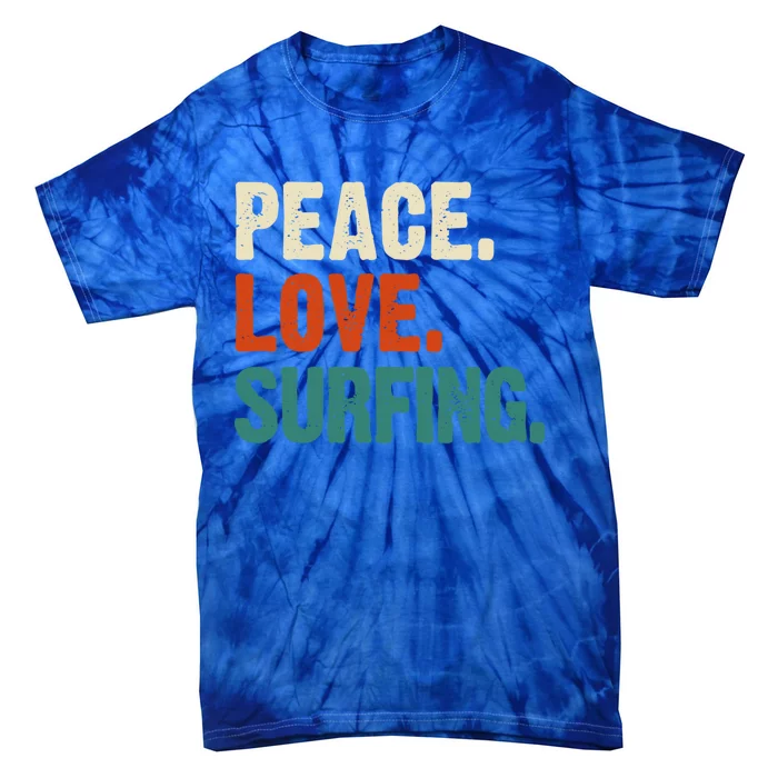 Peace Love Surfing Funny Mother Father Surfing Lover Vintage Gift Tie-Dye T-Shirt