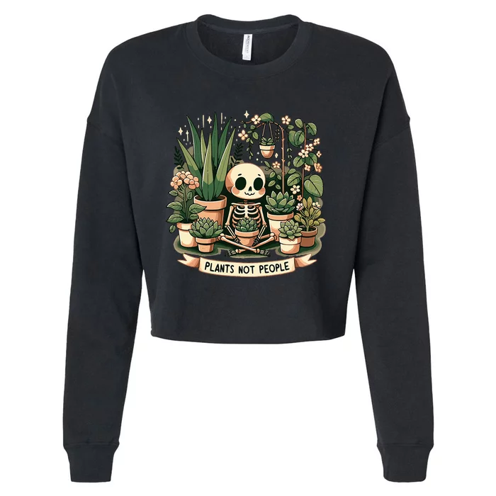 Plant Lover Skeleton Design Plants Not People Cropped Pullover Crew