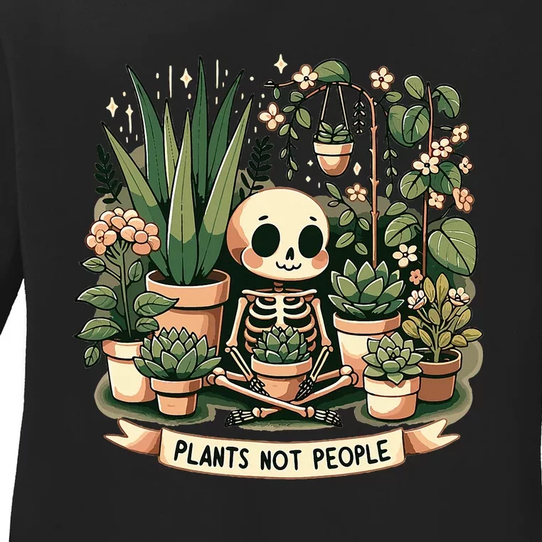 Plant Lover Skeleton Design Plants Not People Ladies Long Sleeve Shirt