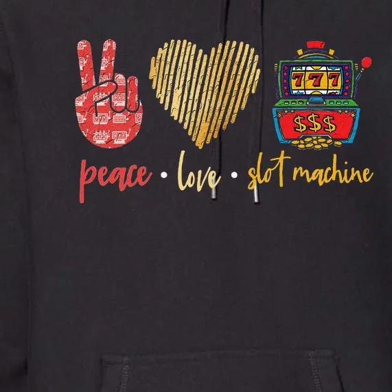 Peace Love Slot Machine Lucky Las Vegas Casino Game Premium Hoodie